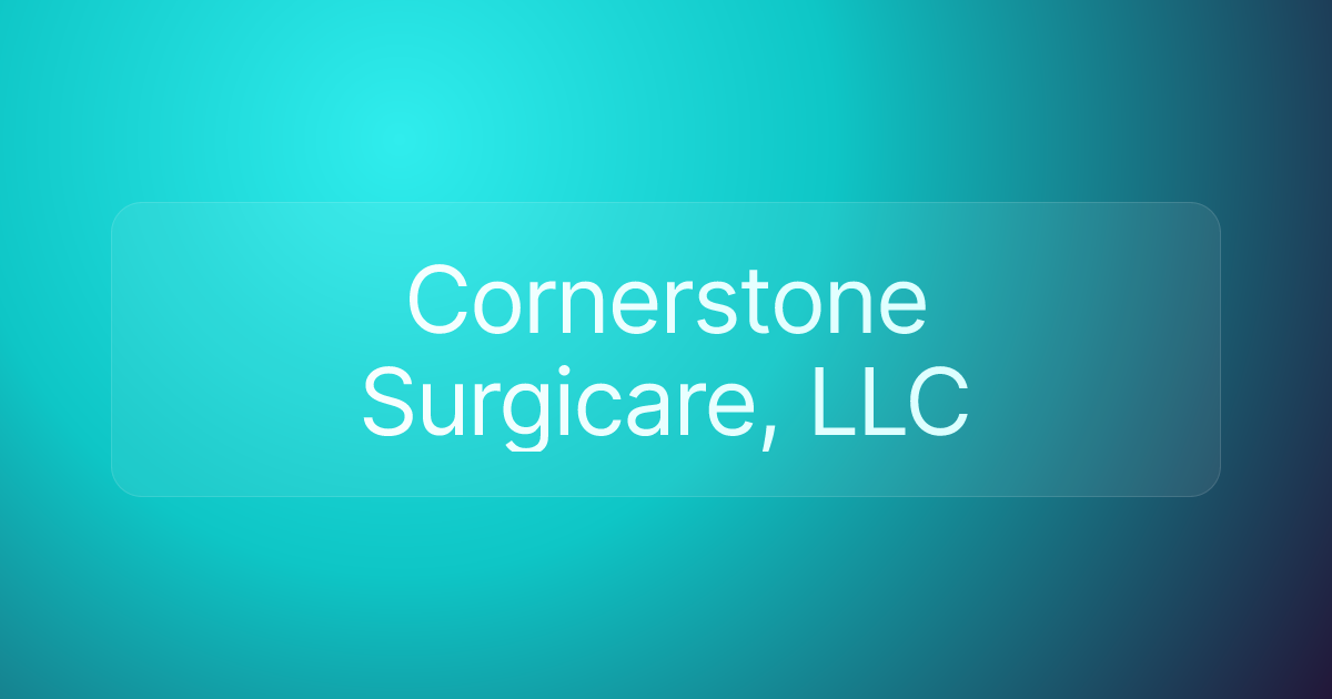Cornerstone Surgicare, LLC
