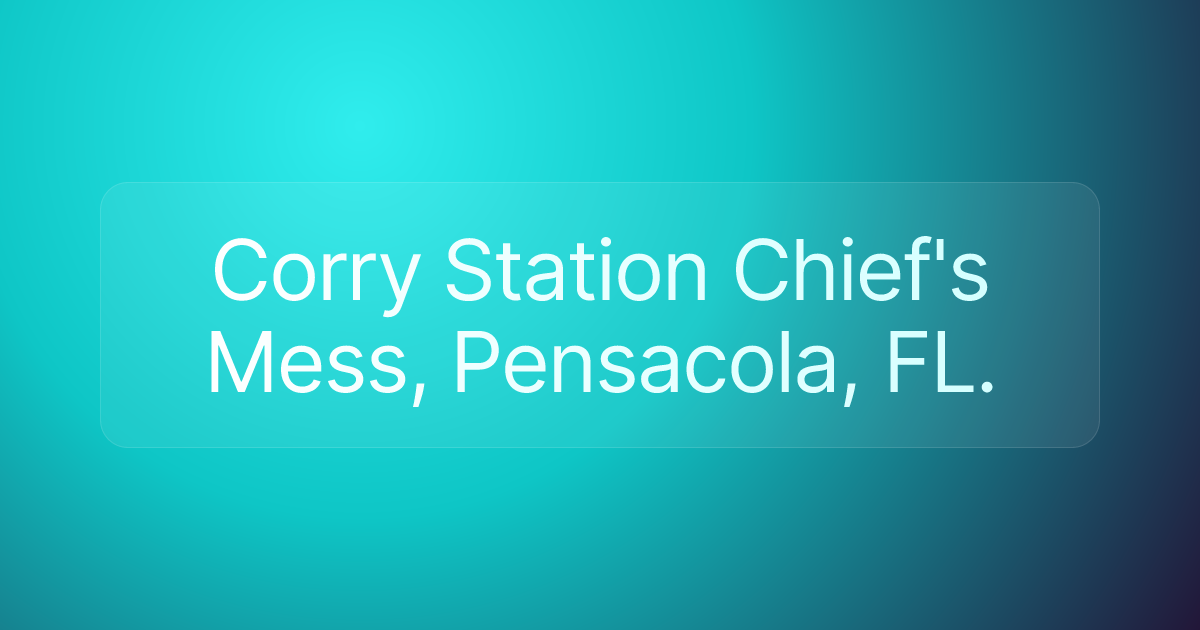 Corry Station Chief's Mess, Pensacola, FL.
