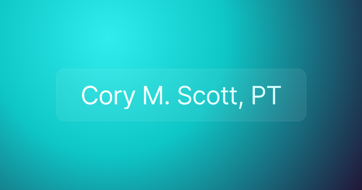 Cory M. Scott, PT