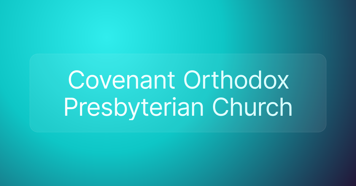Covenant Orthodox Presbyterian Church