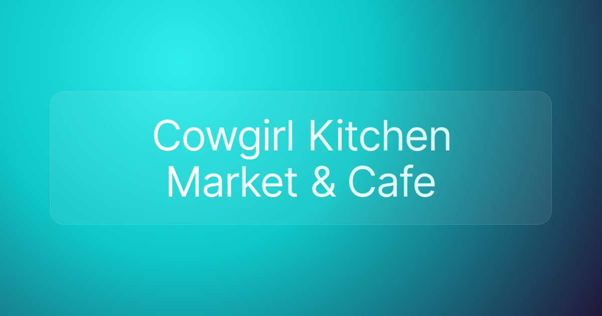Cowgirl Kitchen Market & Cafe