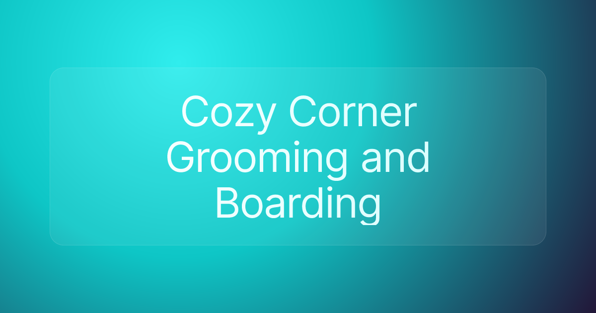 Cozy Corner Grooming and Boarding