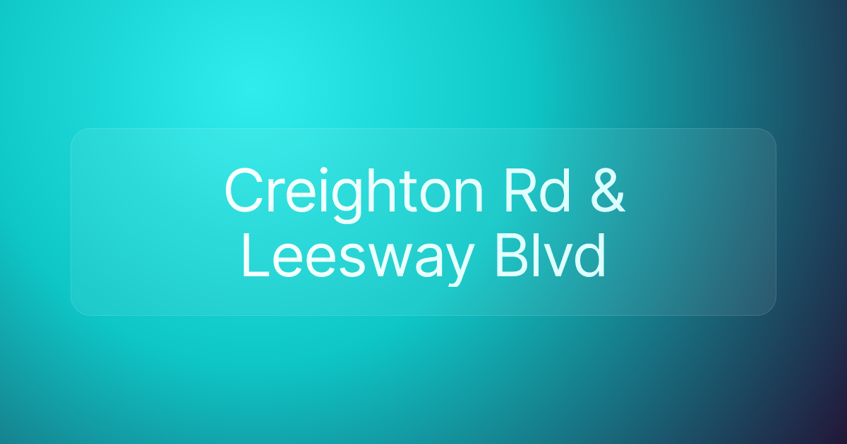 Creighton Rd & Leesway Blvd