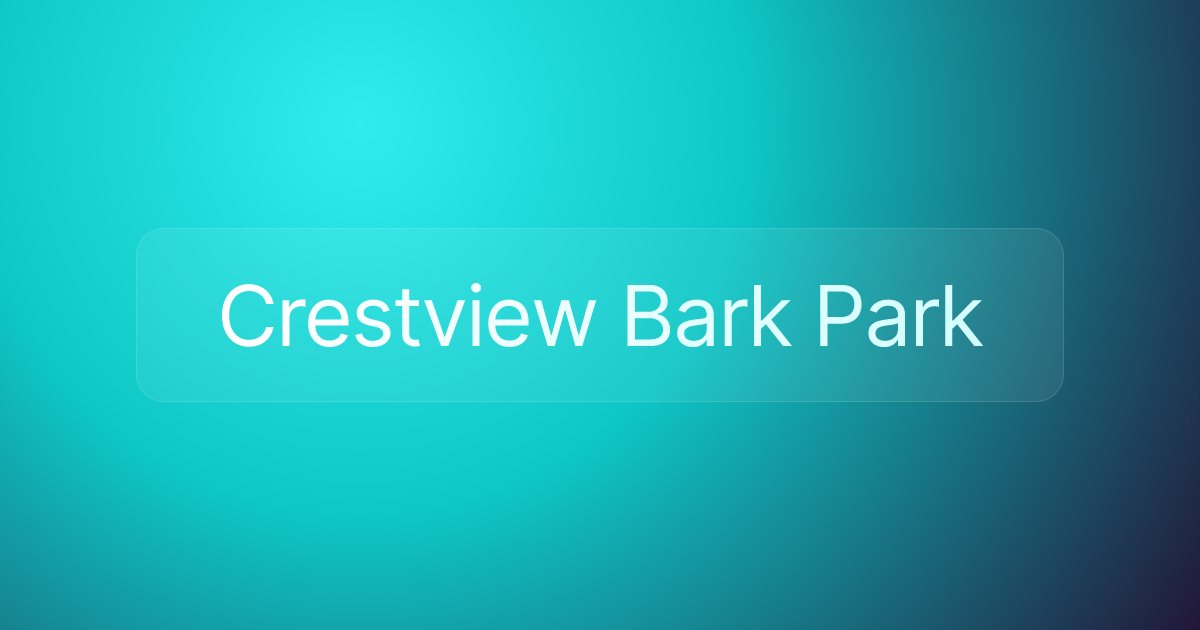 Crestview Bark Park