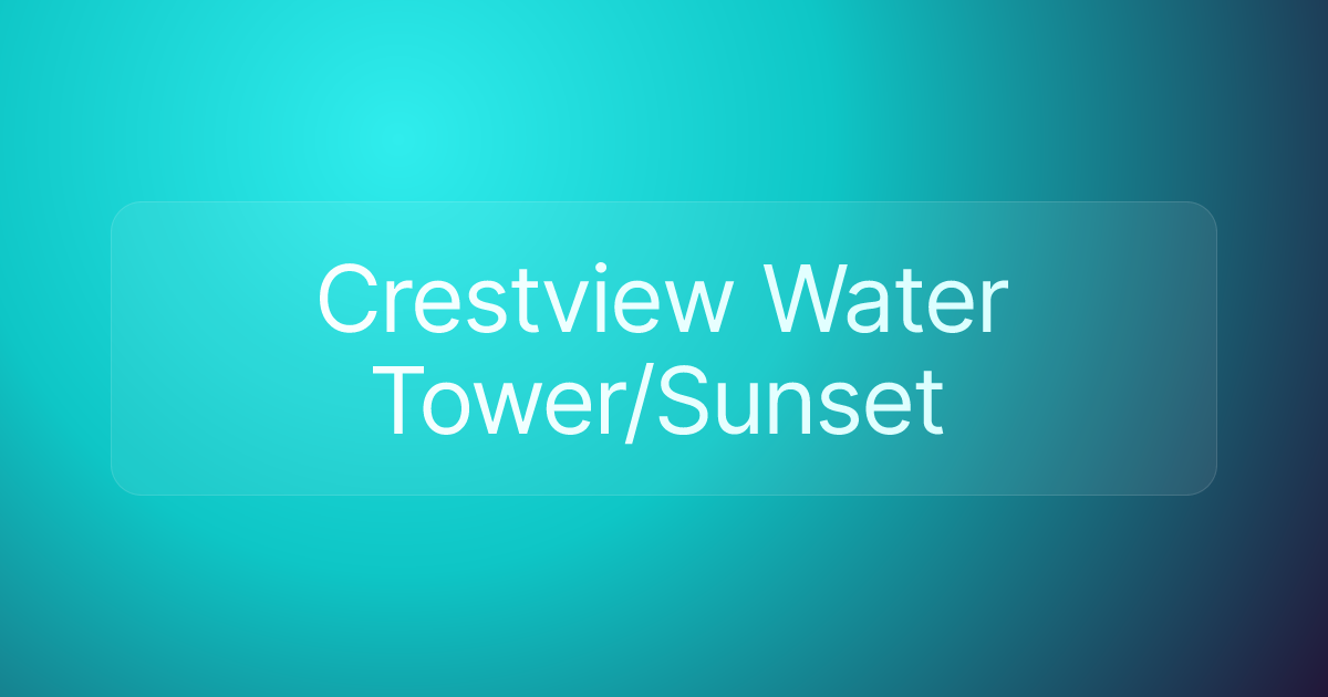 Crestview Water Tower/Sunset