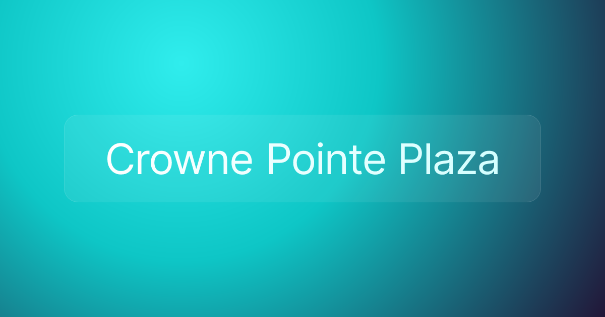 Crowne Pointe Plaza