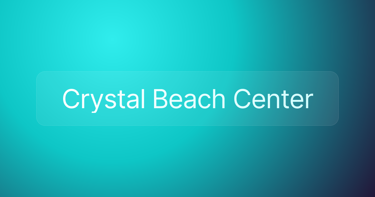 Crystal Beach Center
