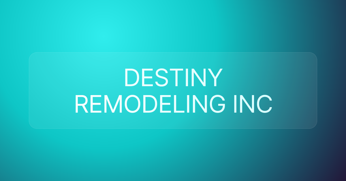 DESTINY REMODELING INC