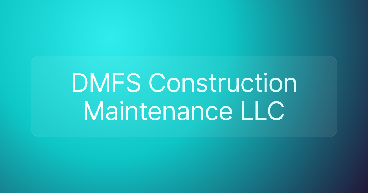 DMFS Construction Maintenance LLC