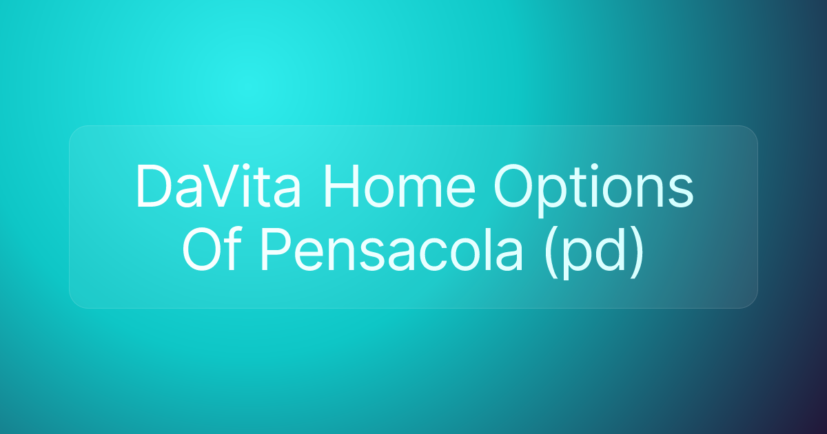 DaVita Home Options Of Pensacola (pd)