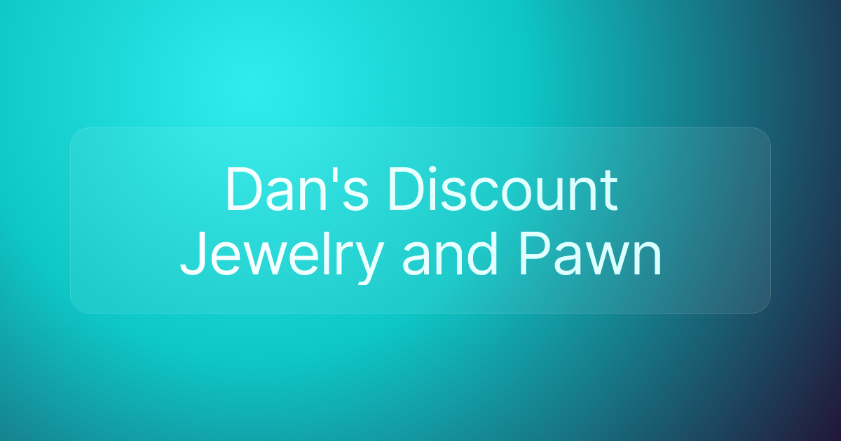 Dan's Discount Jewelry and Pawn