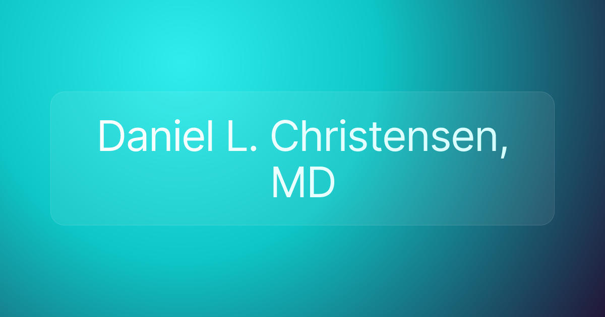 Daniel L. Christensen, MD
