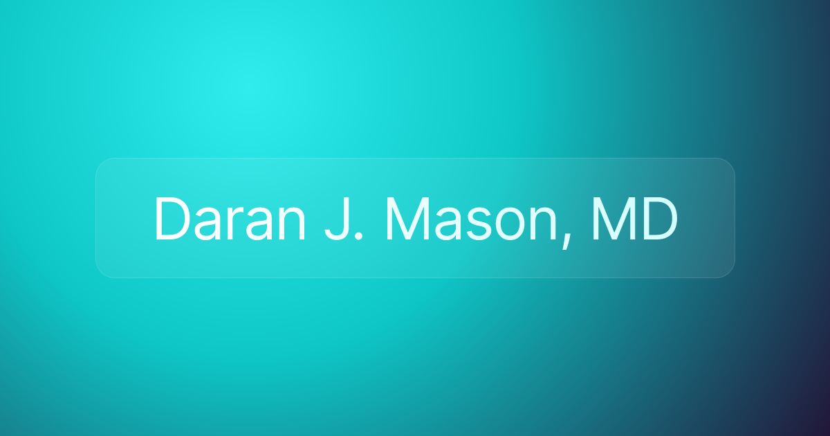 Daran J. Mason, MD