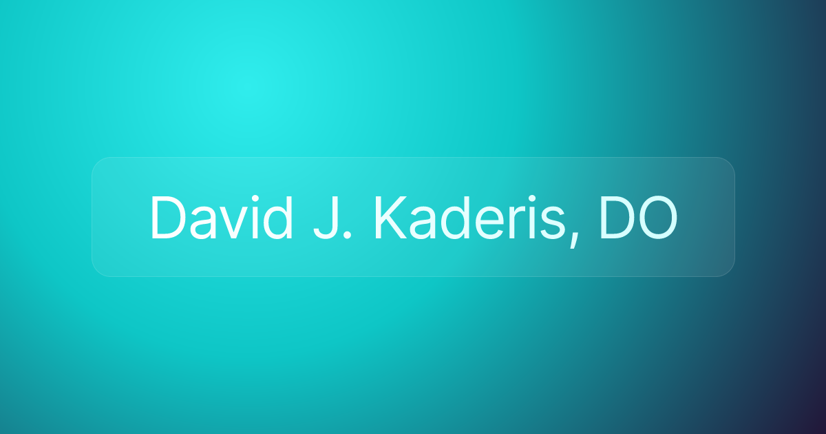 David J. Kaderis, DO