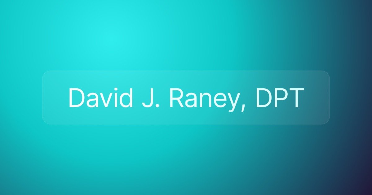 David J. Raney, DPT