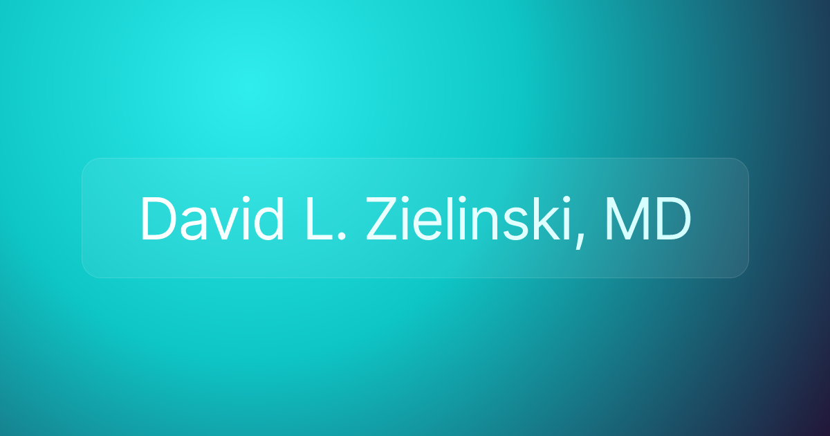 David L. Zielinski, MD