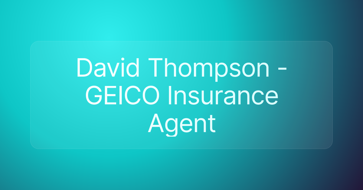 David Thompson - GEICO Insurance Agent
