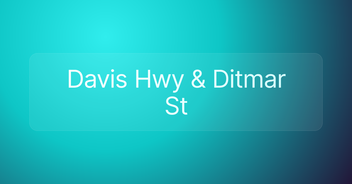 Davis Hwy & Ditmar St