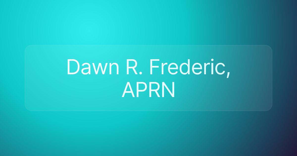 Dawn R. Frederic, APRN