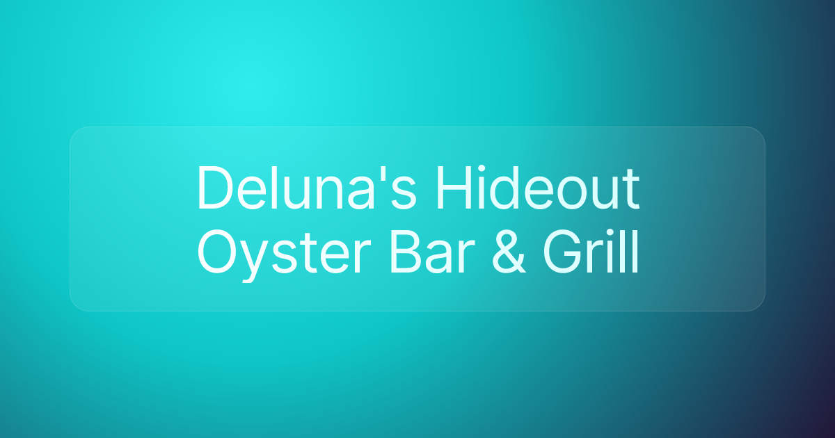 Deluna's Hideout Oyster Bar & Grill