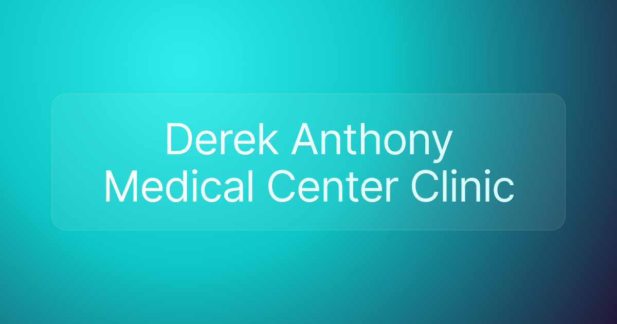 Derek Anthony Medical Center Clinic