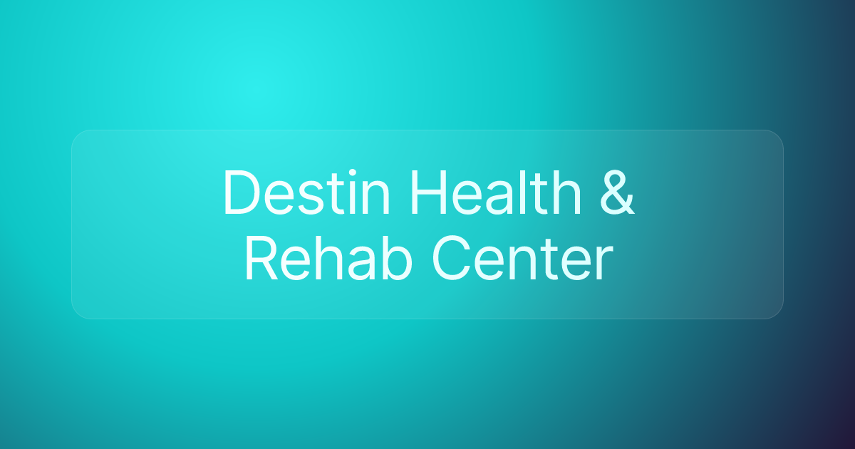 Destin Health & Rehab Center