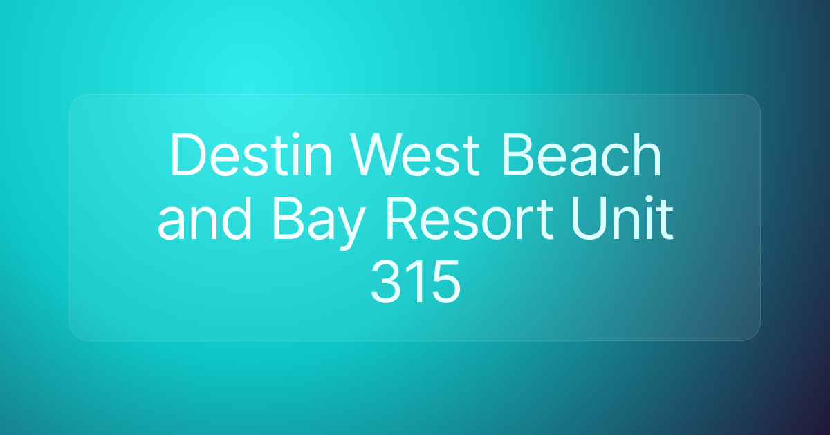 Destin West Beach and Bay Resort Unit 315