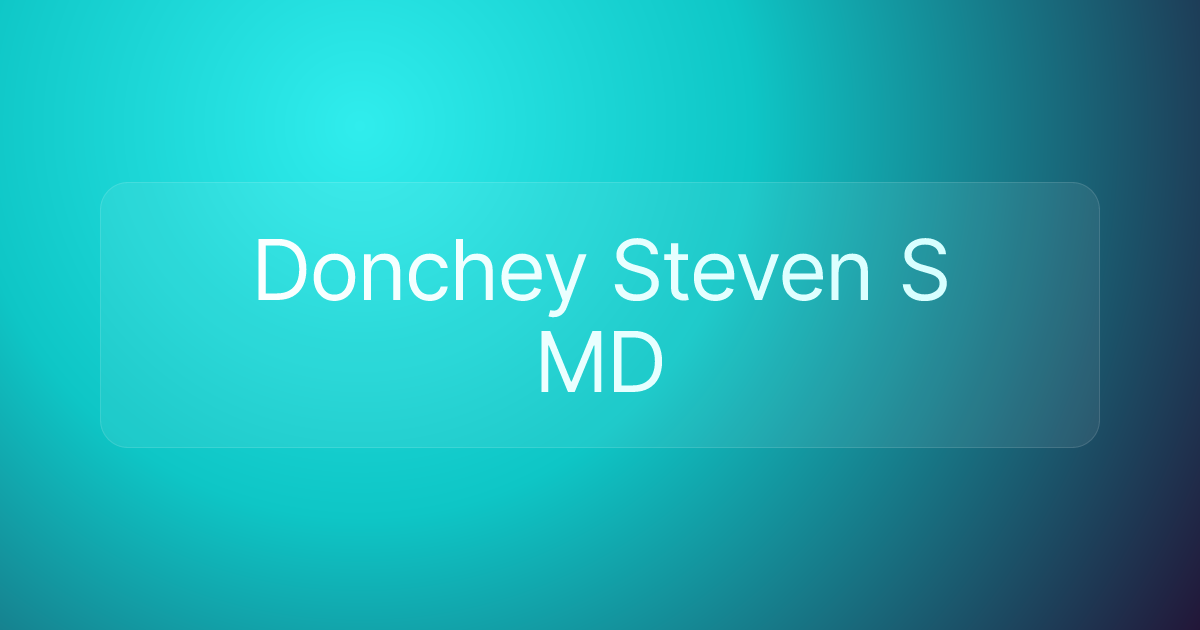 Donchey Steven S MD