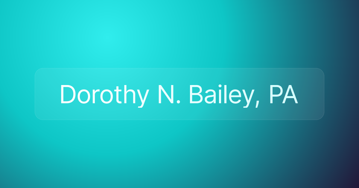 Dorothy N. Bailey, PA