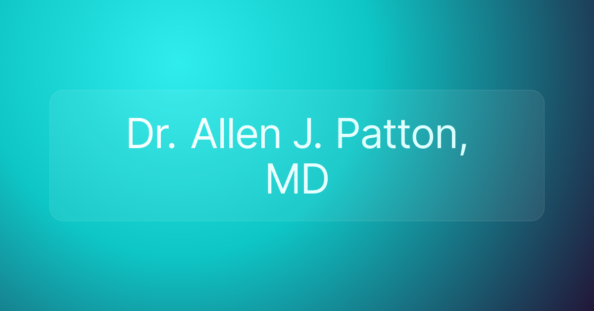 Dr. Allen J. Patton, MD