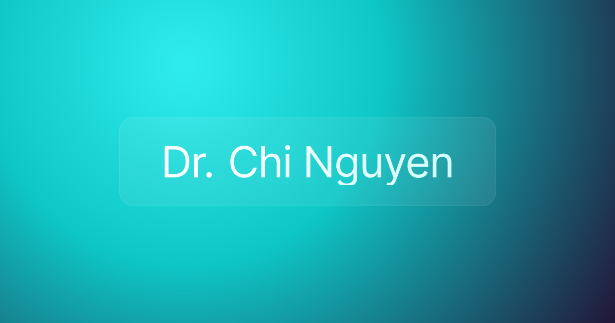 Dr. Chi Nguyen