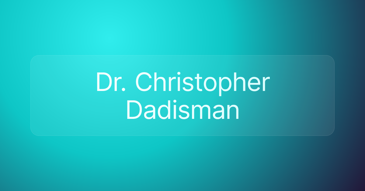 Dr. Christopher Dadisman