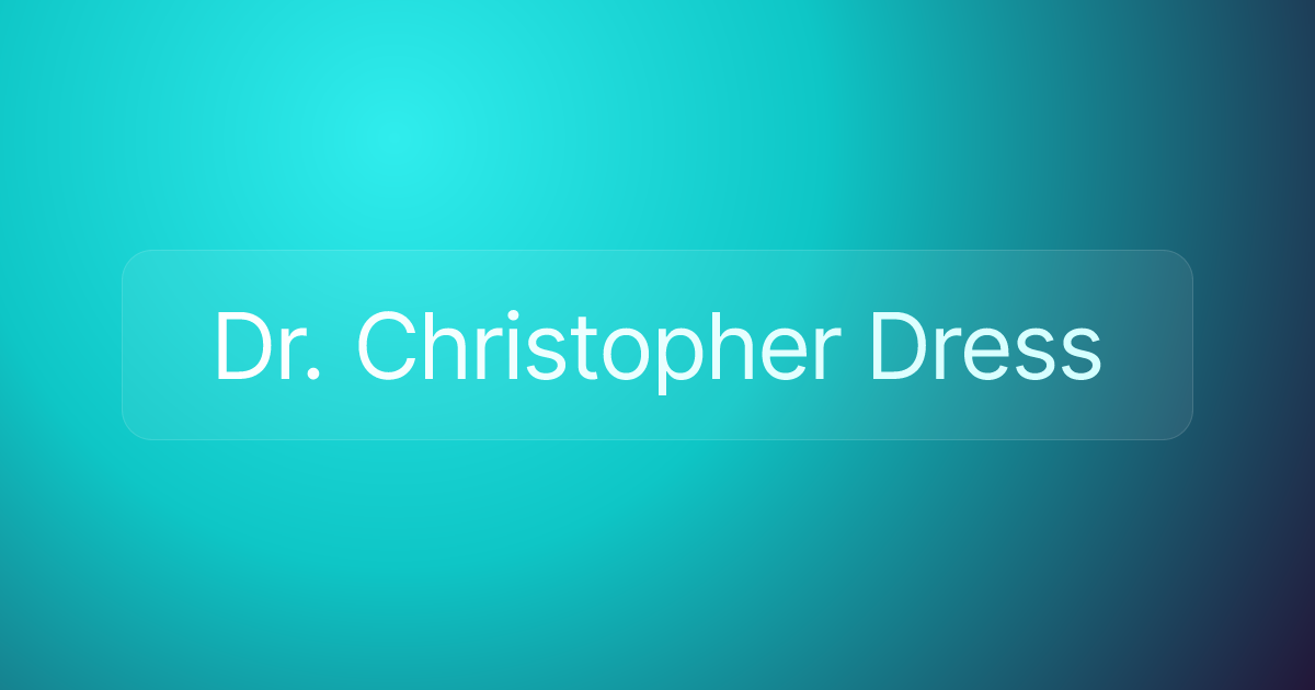 Dr. Christopher Dress