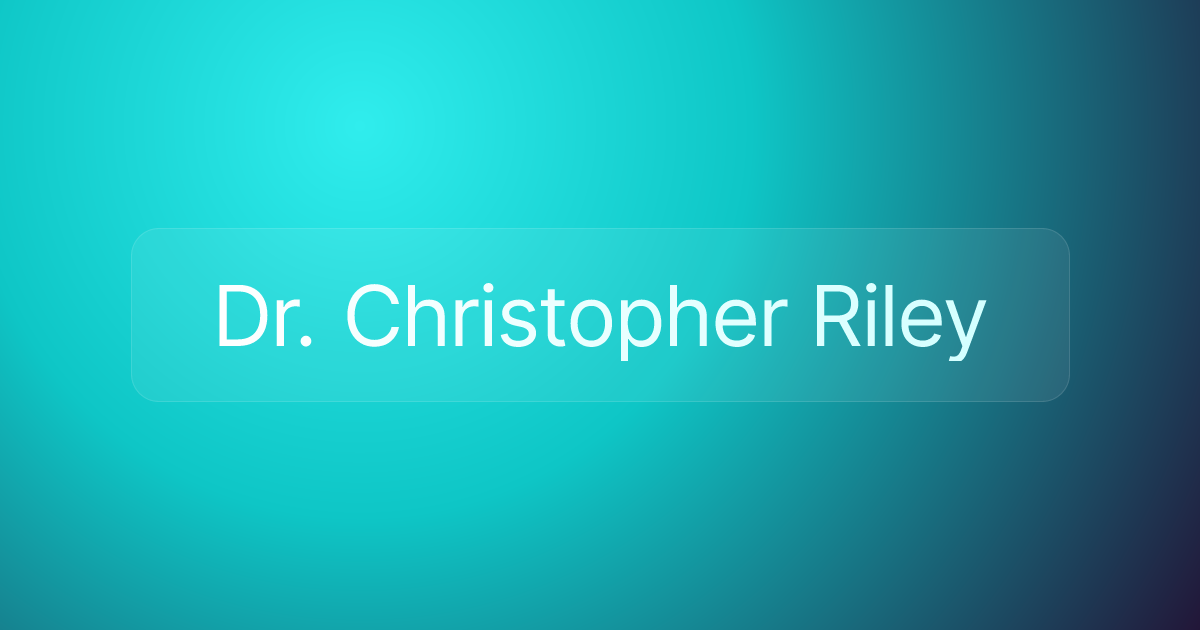 Dr. Christopher Riley