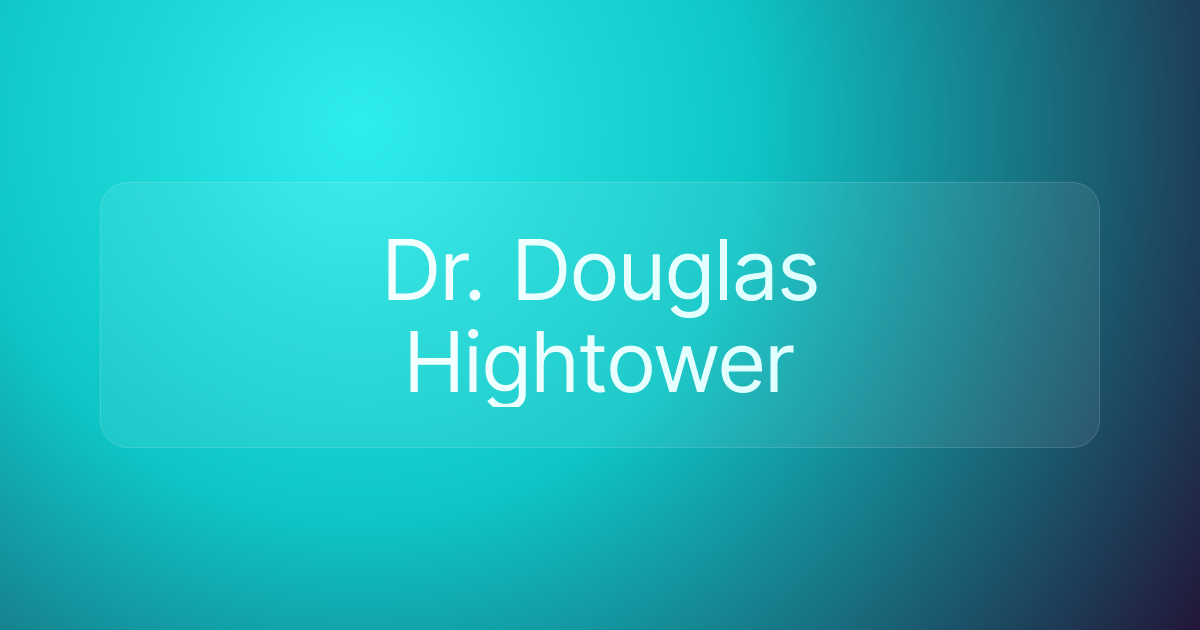 Dr. Douglas Hightower