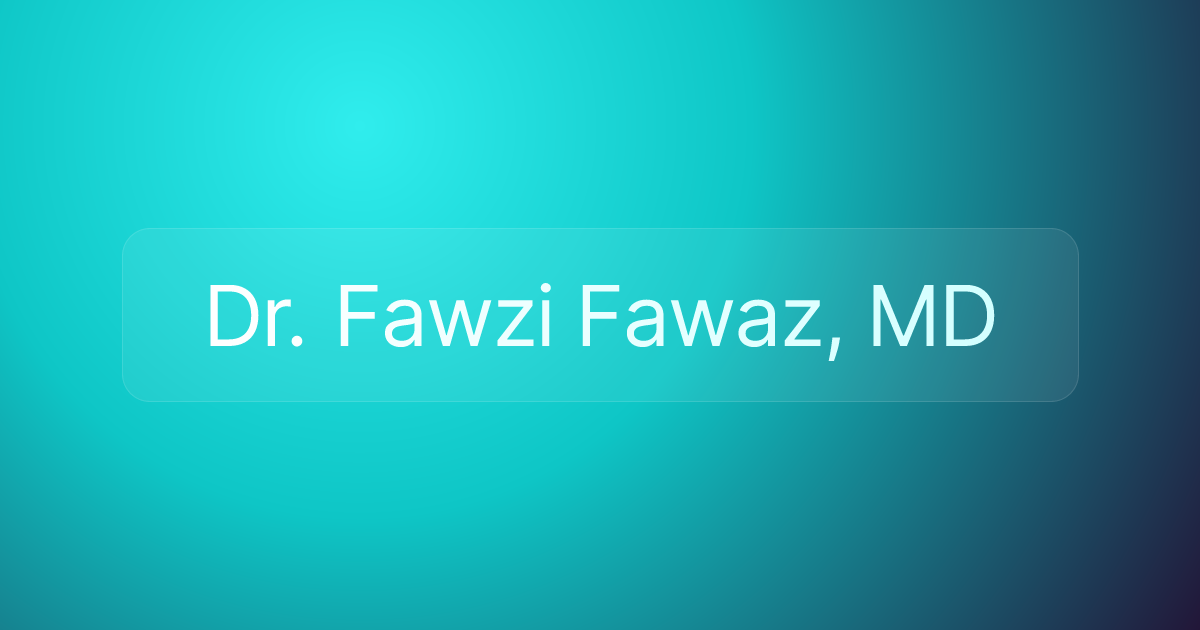Dr. Fawzi Fawaz, MD