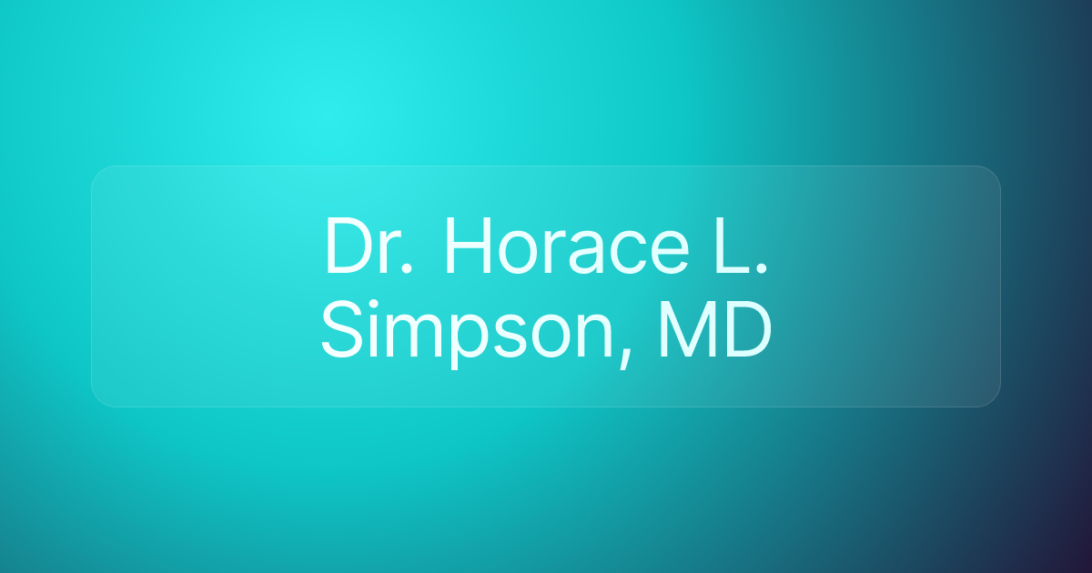 Dr. Horace L. Simpson, MD