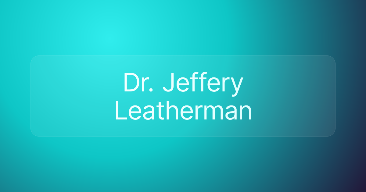 Dr. Jeffery Leatherman