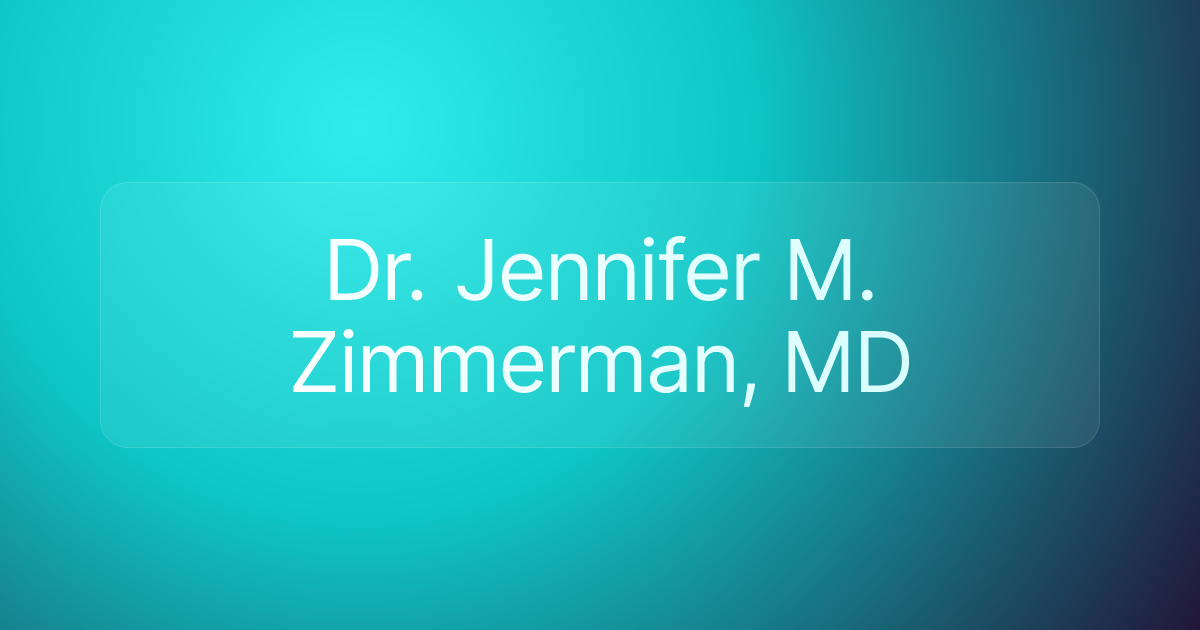 Dr. Jennifer M. Zimmerman, MD