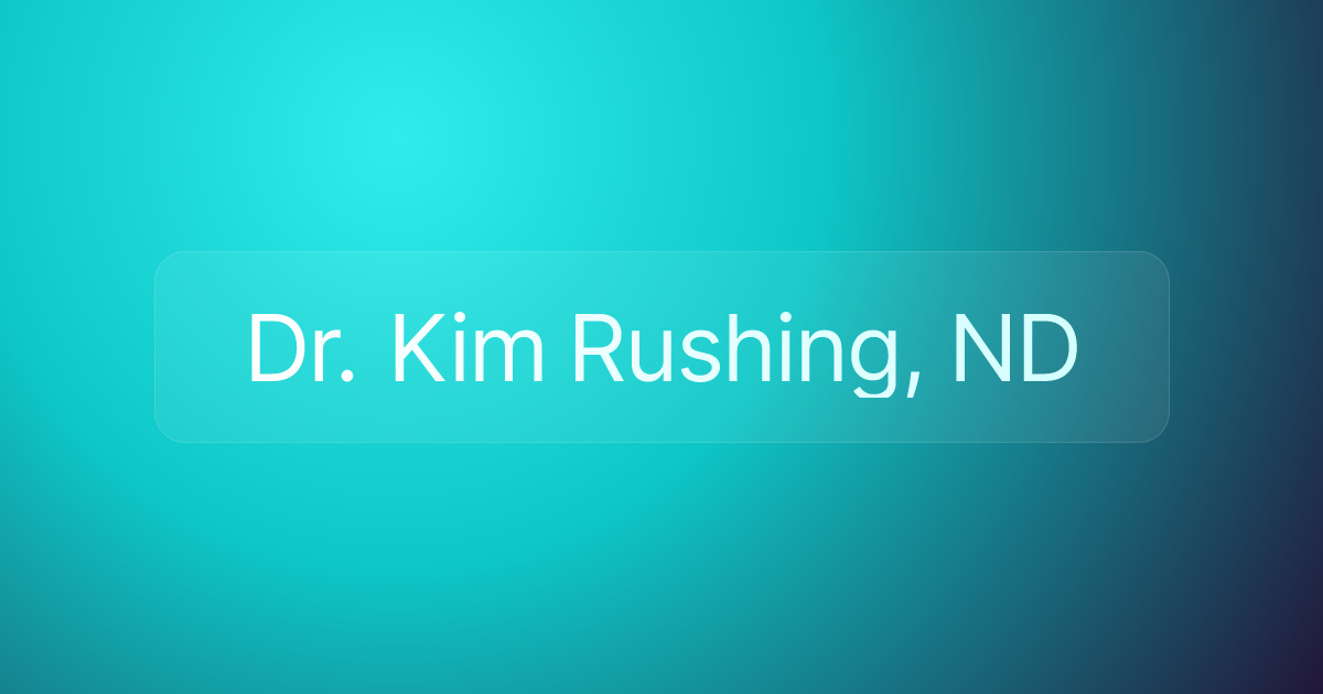 Dr. Kim Rushing, ND