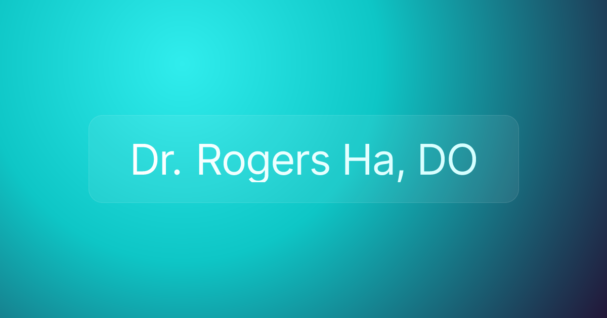 Dr. Rogers Ha, DO