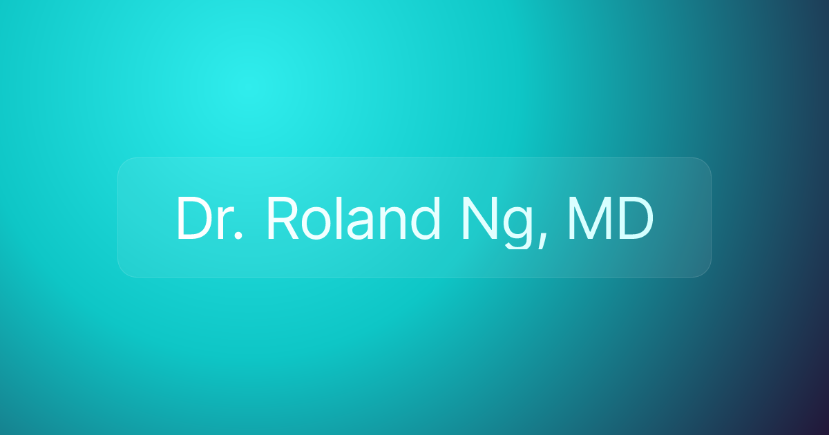 Dr. Roland Ng, MD