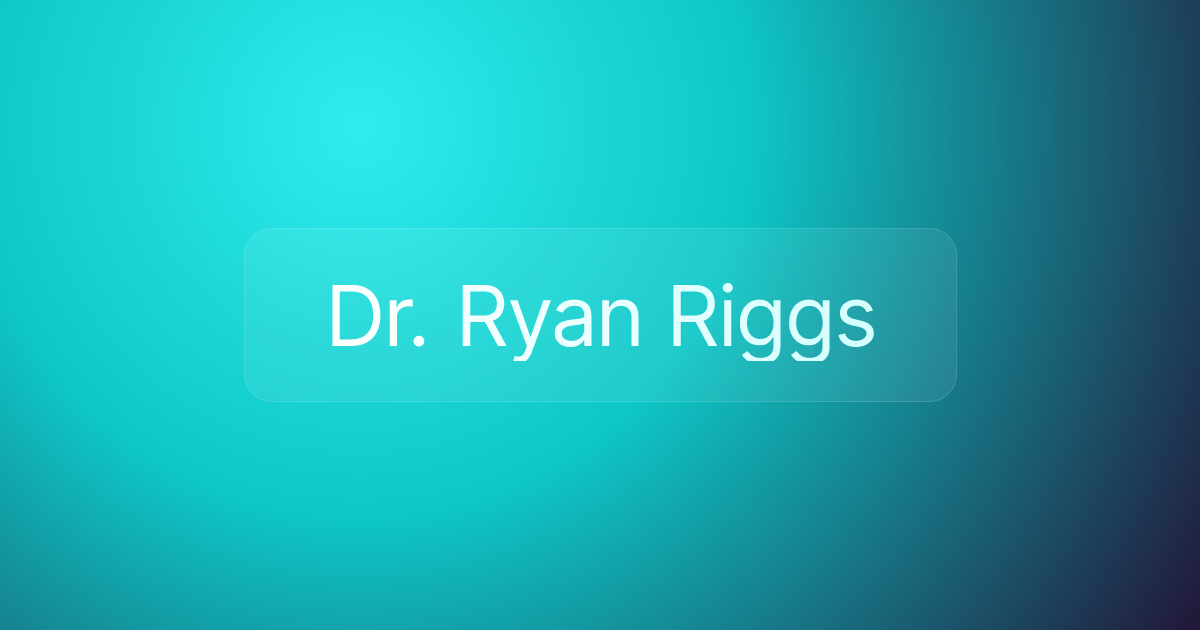 Dr. Ryan Riggs