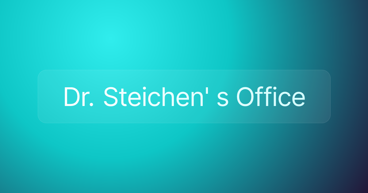 Dr. Steichen' s Office