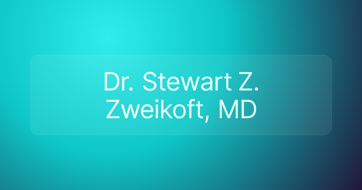 Dr. Stewart Z. Zweikoft, MD