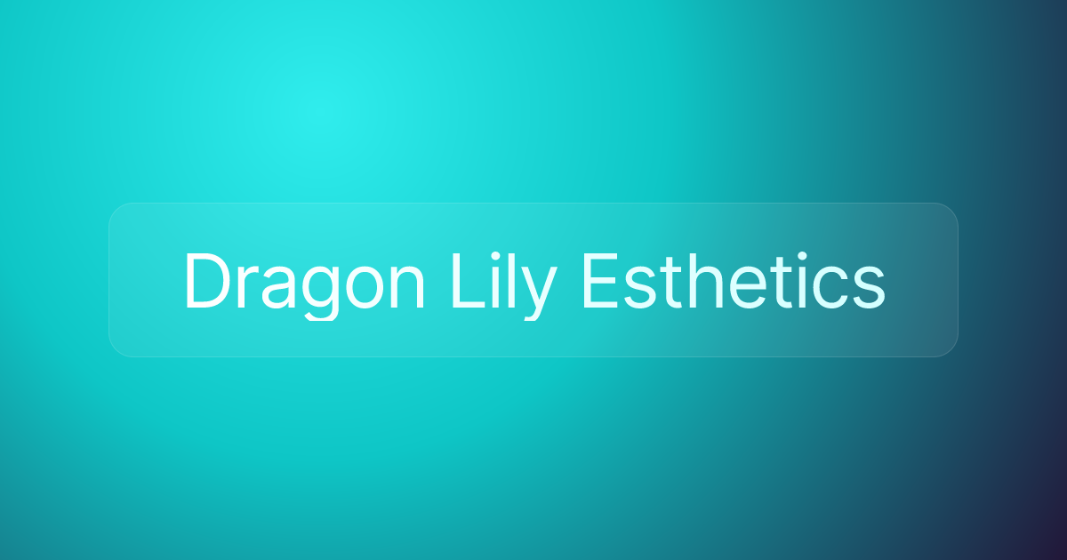 Dragon Lily Esthetics