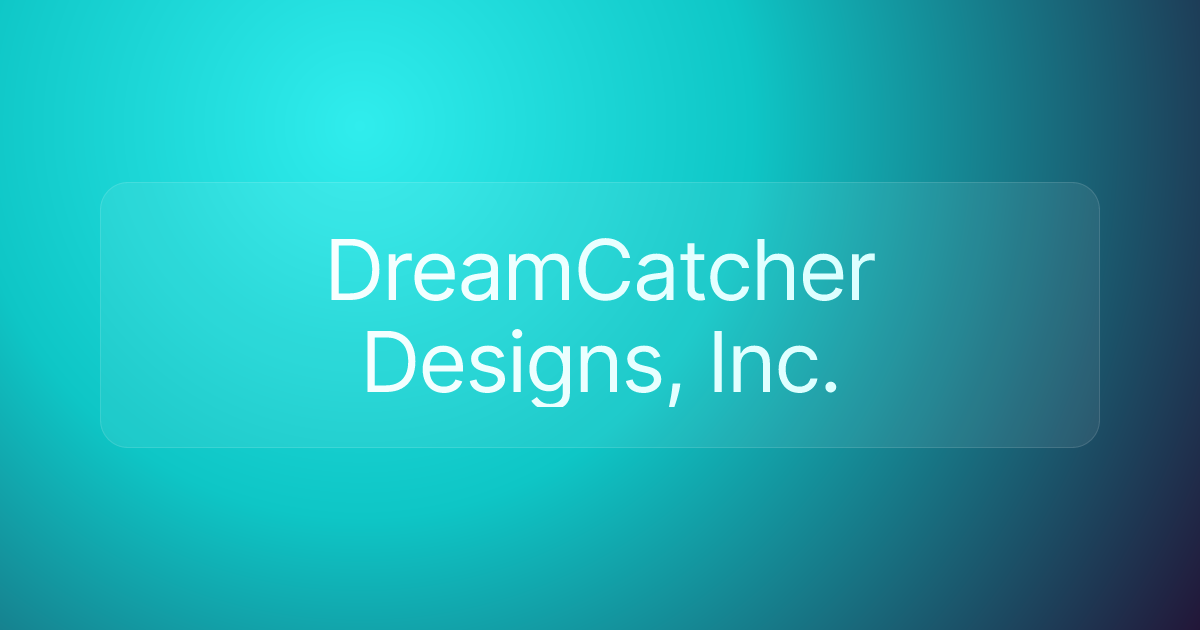 DreamCatcher Designs, Inc.