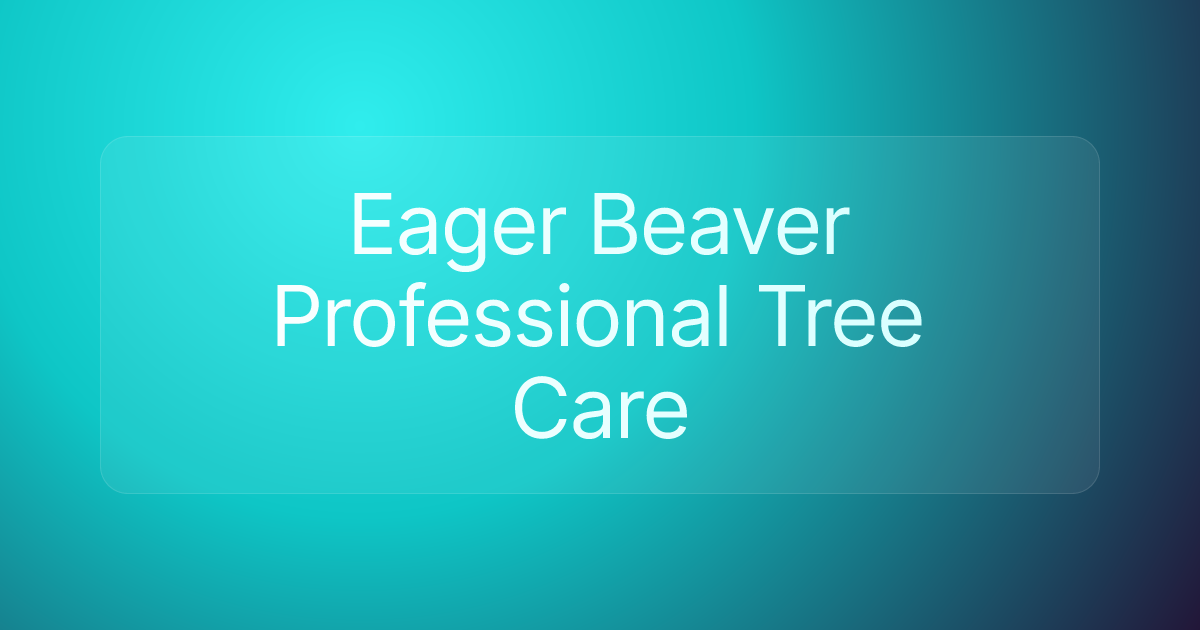 Eager Beaver Professional Tree Care