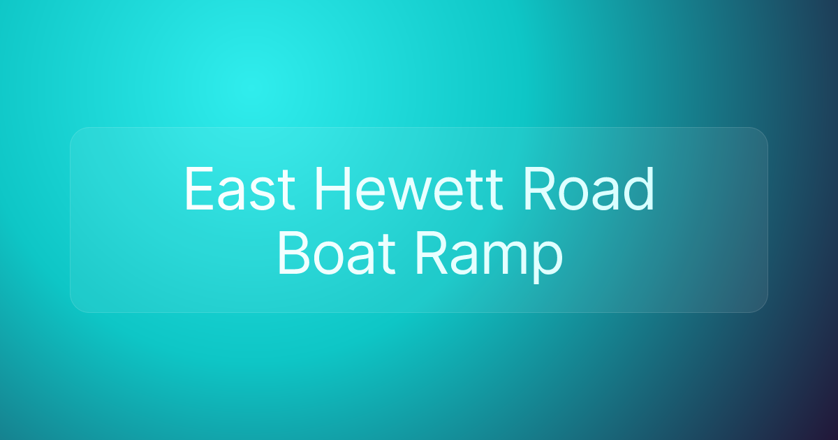East Hewett Road Boat Ramp