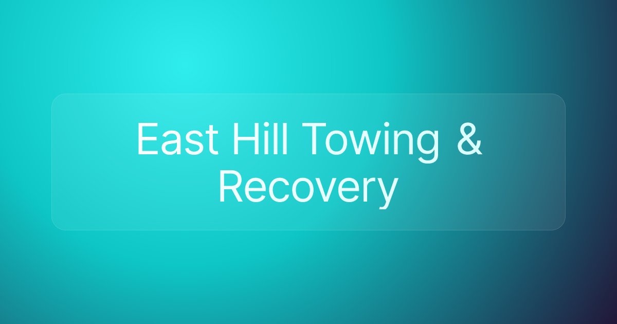 East Hill Towing & Recovery